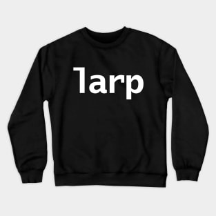 Larp Minimal White Text Typography Crewneck Sweatshirt